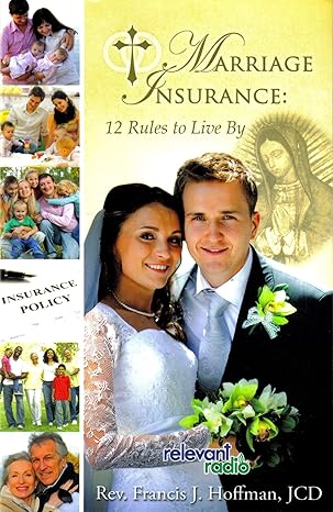 Marriage Insurance: 12 Rules to Live By