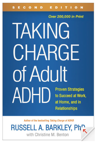 Taking Charge of Adult ADHD: Proven Strategies to Succeed at Work, at Home, and in Relationships